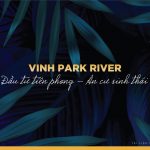 Đầu Tư Đón Đầu Quy Hoạch Với Dự Án Khu Đô Thị Vinh Park River 6 a36165344071882fd160